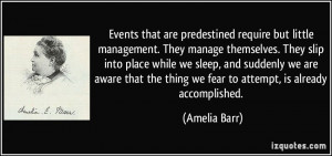 Events that are predestined require but little management. They manage ...