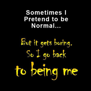 Funny quote about being yourself. | Just.... Things