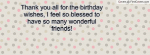 thank you all for the birthday wishes , Pictures , i feel so blessed ...