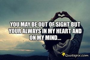 Always On My Mind Quotes In my heart and on my mind