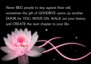 Never beg people to stay against their willsometimes the gift of ...