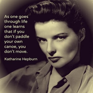 Movie actor quotes - Katharine Hepburn - Film Actor Quote # ...