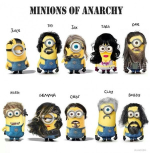 Minions of Anarchy.