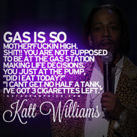 Gas Is So High Katt Williams Quote Graphic - katt williams quotes