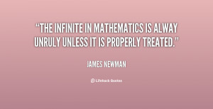 ... in mathematics is alway unruly unless it is properly treated