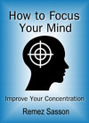 ... How to Focus Your Mind”, and it is now available from this website