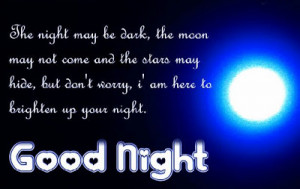 Good Night Quotes - The night may be dark, the moon may not come and ...