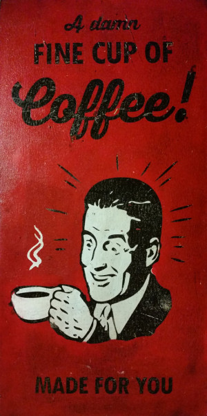 ... Wood, A damn fine cup of coffee! - Dale Cooper Quote from Twin Peaks
