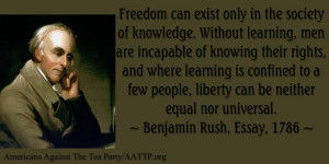 Freedom can exist only in the society of knowledge. Without learning ...