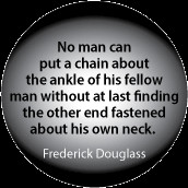 ... fastened about his own neck. Frederick Douglass quote POLITICAL POSTER