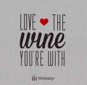 Love the wine you're with #wine #quotes #sayings #optimism #wisdom # ...