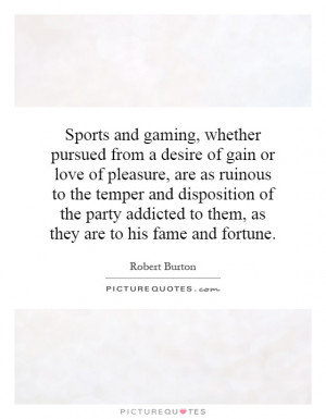 Sports and gaming, whether pursued from a desire of gain or love of ...