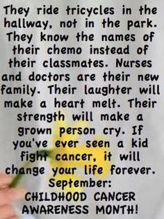 ... cancer, it will change your life forever. September is Pediatric