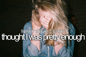 Similar Galleries: Not Pretty Enough Tumblr , Not Pretty Quotes ,