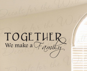 Together we Make a Family Love Wall Sticker Quote