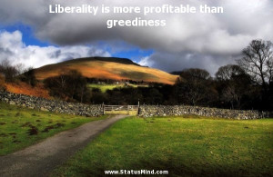 ... profitable than greediness - Lion Feuchtwanger Quotes - StatusMind.com