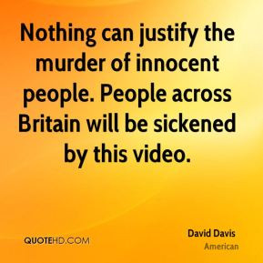 David Davis - Nothing can justify the murder of innocent people ...