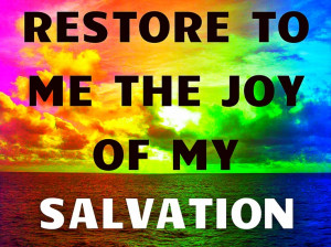 Restore to me the Joy of my Salvation www.GodLife.com