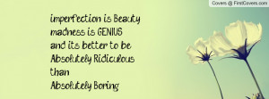 ... Beauty madness is GENIUS and it's better to be Absolutely Ridiculous