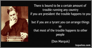 is bound to be a certain amount of trouble running any country if you ...