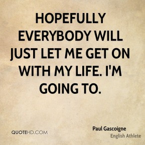 Paul Gascoigne Quotes