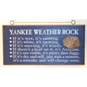 Yankee Weather Rock Sign