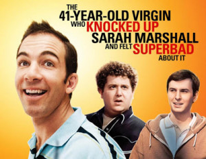 The 41-Year-Old Virgin Who Knocked Up Sarah Marshall And Felt