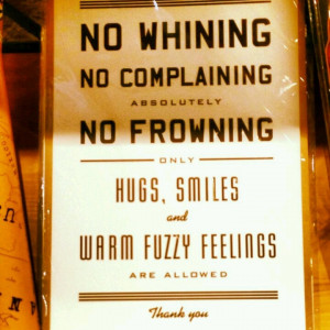No whining...