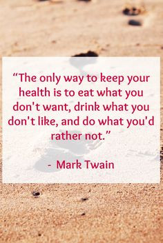 Health #Quote 24 - The only way to keep your health is to eat what ...