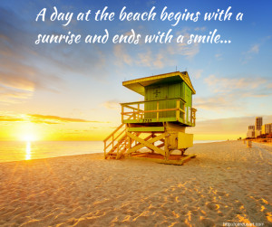 Beach Saying: A day at the beach begins with a sunrise and ends with a ...