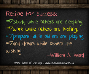 Recipe for success: Study while others are sleeping, work while others ...