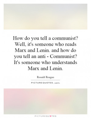 ... anti - Communist? It's someone who understands Marx and Lenin Picture