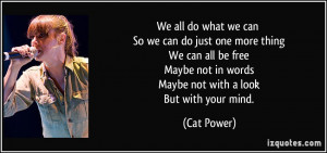 More Cat Power Quotes