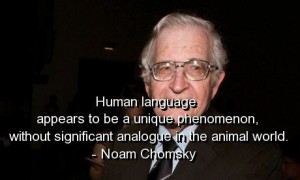 Noam chomsky, quotes, sayings, human language, wise, great