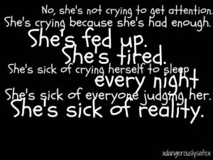 Shes just sick of reality.
