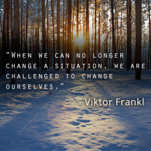 ... longer change a situation, we are challenged to change ourselves