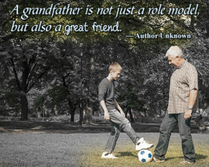 Grandfathers are wonderful because they listen and show genuine ...