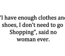 picture life, woman, clothes, shopping, funny, quote, quotes, shoes ...