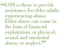 experiencing abuse. Elder abuse can come in the form of financial ...