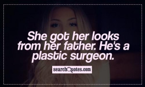 ... father he s a plastic surgeon 46 up 7 down unknown quotes funny quotes