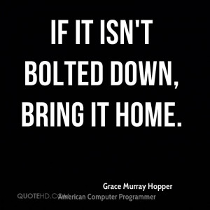 If it isn't bolted down, bring it home.