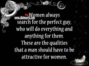 Women always search for the perfect guy, who will do everything and ...