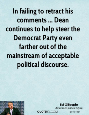 In failing to retract his comments ... Dean continues to help steer ...