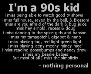 so miss this. The 90's were the greatest time period to grow up in ...