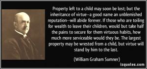 Property left to a child may soon be lost; but the inheritance of ...