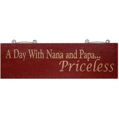 Should say a Day BEING Nana and Papa . . . Priceless! More