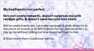 My boyfriend is not perfect He’s not overly romantic, doesn’t ...