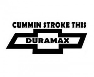 Chevy Cummin Stroke This Duramax Decal
