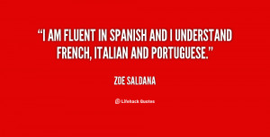 quote-Zoe-Saldana-i-am-fluent-in-spanish-and-i-124059.png