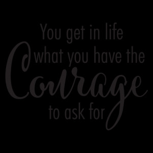 Have Courage to Ask Wall Quotes™ Decal